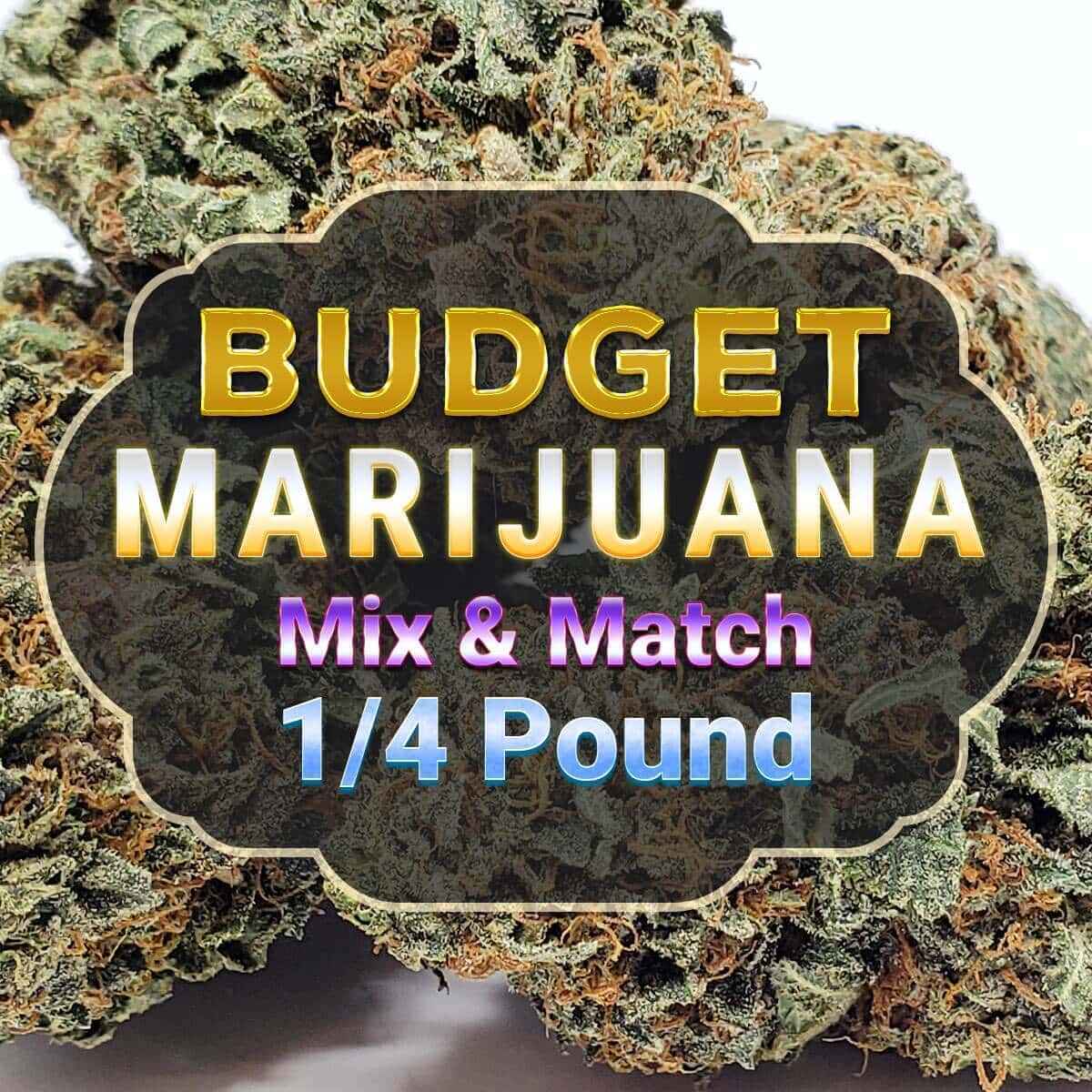 Budget Marijuana Mix And Match - Quarter Pound